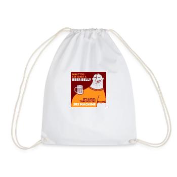 That's Not My Beer Belly! It's A Fuel Tank! - Drawstring Bag - white - Front