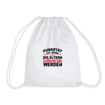 Pubertät ist, wenn die Eltern schwierig werden - Turnbeutel - Weiß - Vorne
