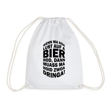 Wenn ma koa Lust auf a Bier hod, dann muass ma... - Turnbeutel - Weiß - Vorne