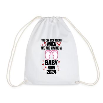 You Can't Stop Asking When We Are Having Baby Now - Drawstring Bag - white - Front