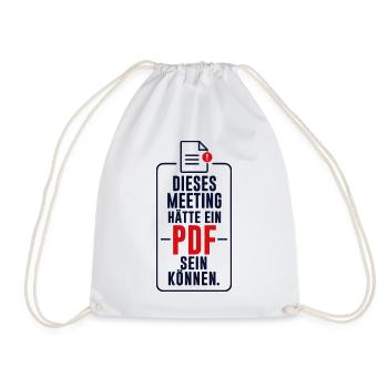 Meeting hätte ein PDF sein können - Turnbeutel - Weiß - Vorne