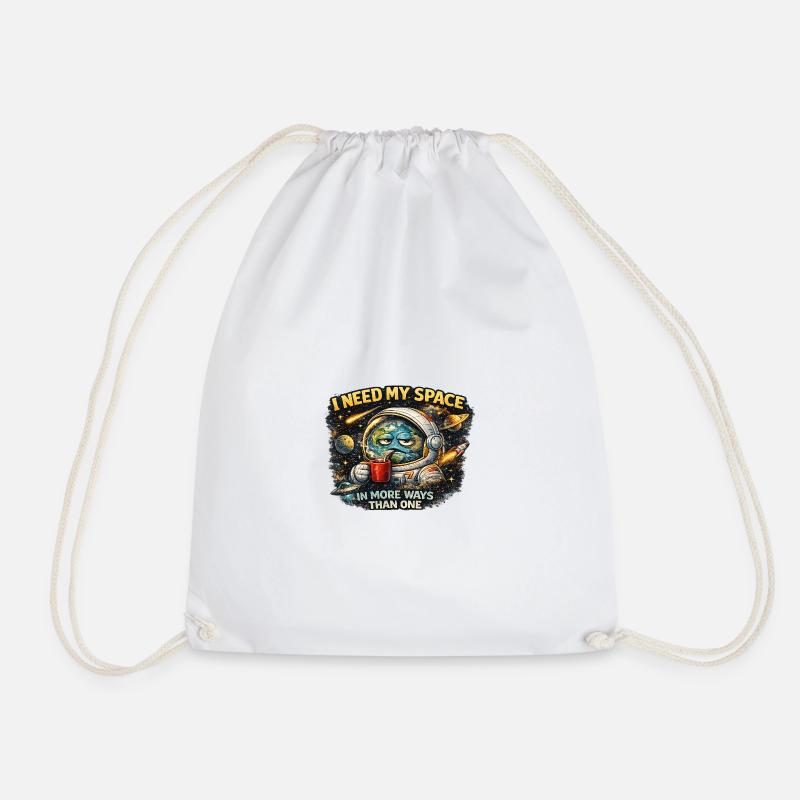 I need my Space in more ways than one - Shirt - Drawstring Bag - white