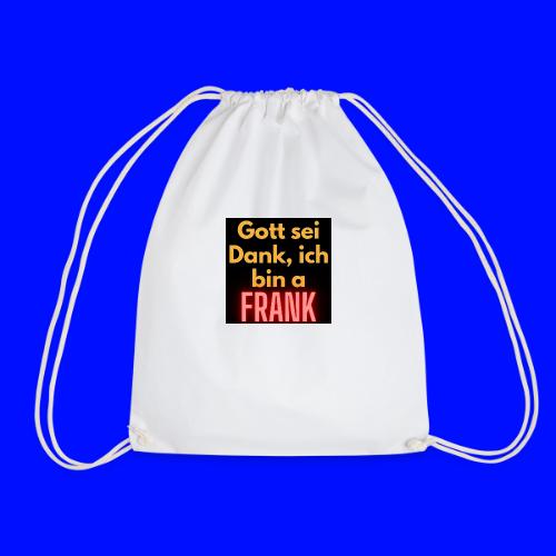 Gott sei Dank ich bin a frank. - Turnbeutel