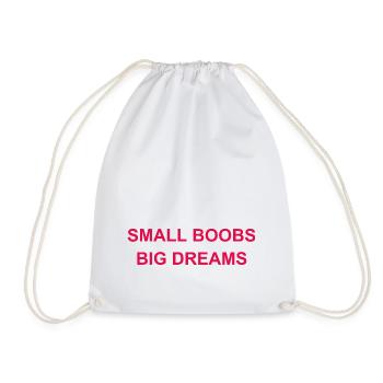 Small Boobs Big Dreams funny quote t shirts - Drawstring Bag - white - Front