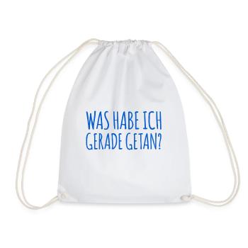 was habe ich gerade getan? - Turnbeutel - Weiß - Vorne