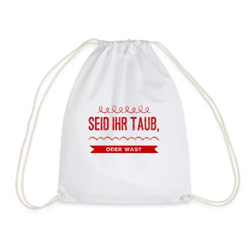 seid ihr taub oder was? - Turnbeutel - Weiß - Vorne