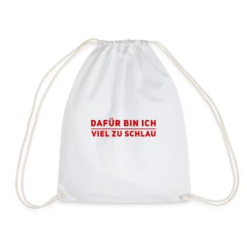 dafür bin ich viel zu schlau - Turnbeutel - Weiß - Vorne