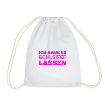 ich habe es schleifen lassen - Turnbeutel - Weiß - Vorne