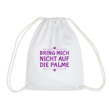 bring mich nicht auf die Palme - Turnbeutel - Weiß - Vorne