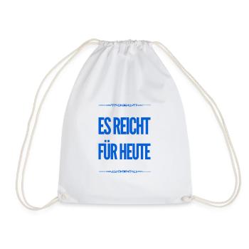 ich habe genug für heute - Turnbeutel - Weiß - Vorne