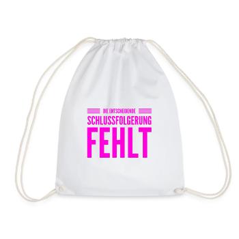 die entscheidende Schlußfolgerung fehlt - Turnbeutel - Weiß - Vorne