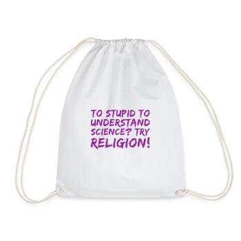 Are you too stupid for science? - Drawstring Bag - white - Front