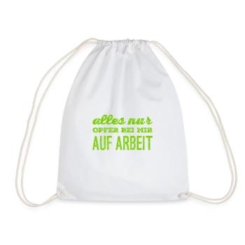 all sacrifices at work with me - Drawstring Bag - white - Front