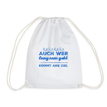 even those who walk slowly will reach their destination - Drawstring Bag - white - Front