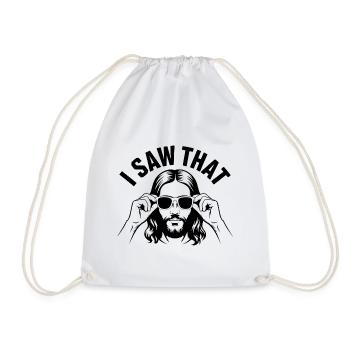 I saw that! Jesus Christ Saying - Drawstring Bag - white - Front