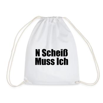 Spruch N Scheiß muss ich Sprüche Humor humorvoll - Turnbeutel - Weiß - Vorne