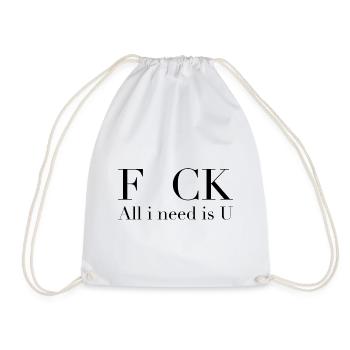 Vermissen f*ck all i need is u spruch sprüche Love - Drawstring Bag - white - Front