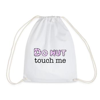 Donut Touch Me Saying Sayings Gift Candy - Drawstring Bag - white - Front