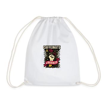 Caffeinate & Liberate. - Drawstring Bag - white - Front
