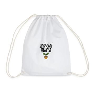 I work hard for better plants - Drawstring Bag - white - Front