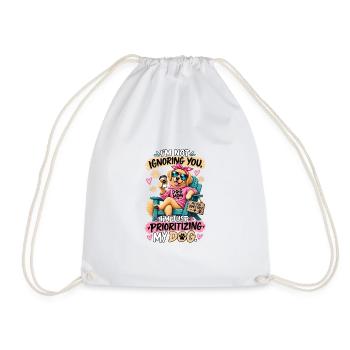 Dog Mom Priorities – Funny Sarcastic Dog Design - Drawstring Bag - white - Front