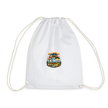 In a World where you can be anything, bei kind - Drawstring Bag - white - Front