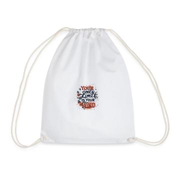Your Only Limit Is Your Mind - Drawstring Bag - white - Front