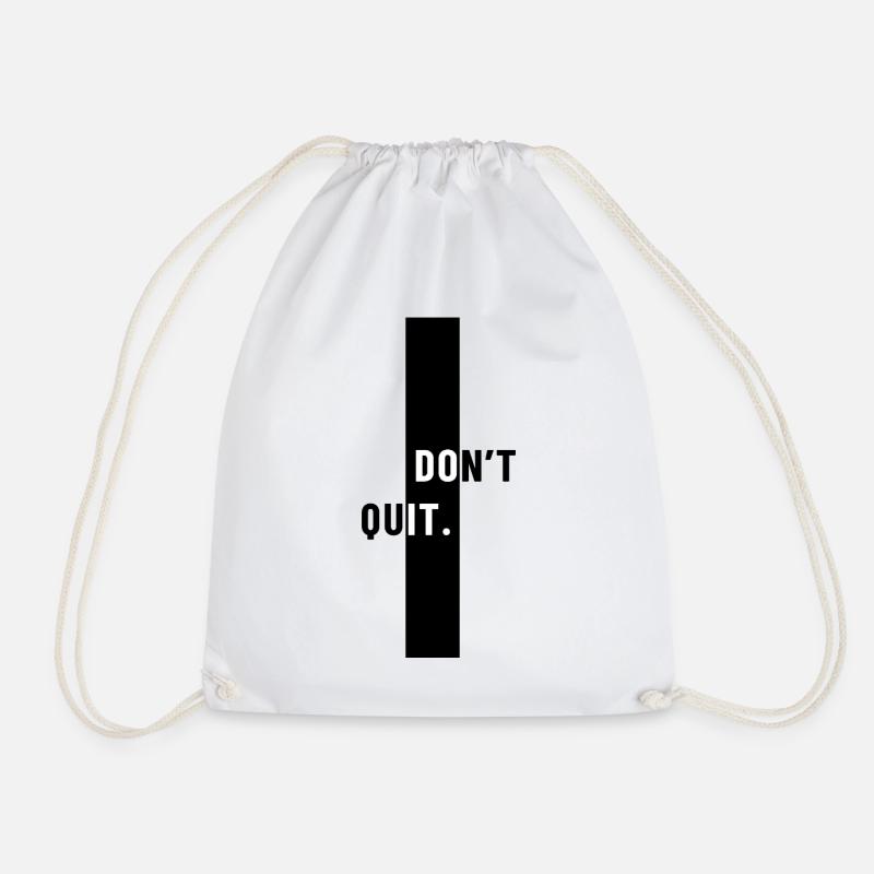Don't quit - Drawstring Bag - white