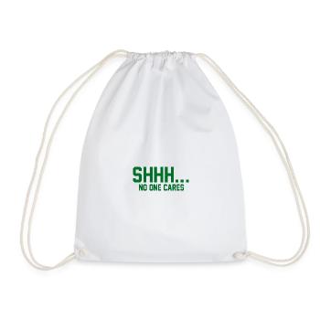 SHHH... No one cares - Drawstring Bag - white - Front