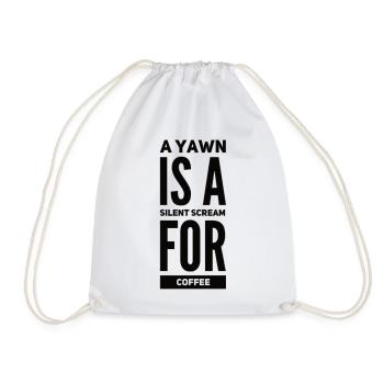 A Yawn Is A Silent Scream For Coffee - Drawstring Bag - white - Front