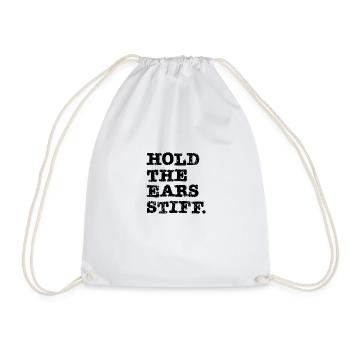 Hold the ears stiff (Halt die Ohren steif) - Turnbeutel - Weiß - Vorne