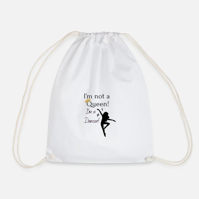 I´m not a Queen! I´m a dancer! Tanzen - Turnbeutel - Weiß