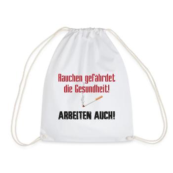 Rauchen gefährdet die Gesundheit - Arbeiten auch - Turnbeutel - Weiß - Vorne