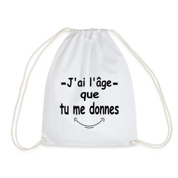 J ai l âge que tu me donnes - Sac de sport léger - blanc - Devant