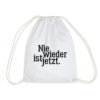 Nie wieder ist jetzt - Gegen Rechts, gegen Hetze - Turnbeutel - Weiß - Vorne