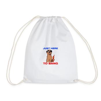 Just here to bang: Pyrotechnicians, firecrackers, fireworks - Drawstring Bag - white - Front