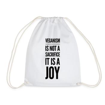 Veganism Is Not A Sacrifice It Is A Joy - Drawstring Bag - white - Front