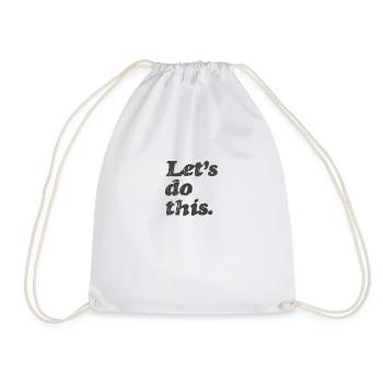 Let's do this. - Drawstring Bag - white - Front