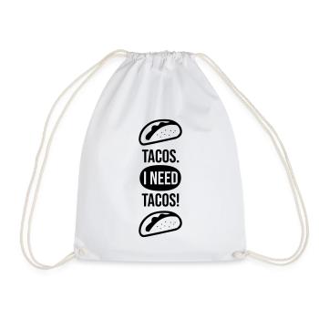 TACOS. I NEED TACOS! (v) - Turnbeutel - Weiß - Vorne
