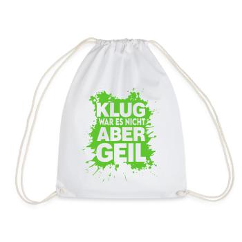 Klug war es nicht Aber Geil Sprüche Shirt Lustig - Turnbeutel - Weiß - Vorne