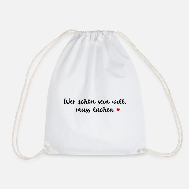 WER SCHÖN SEIN WILL MUSS LACHEN SPRUCH ZITAT WORTE - Turnbeutel - Weiß