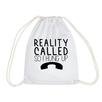Reality Called So I Hung Up 3 - Drawstring Bag - white - Front