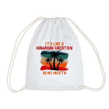 It's Like A Hawaiian Vacation In My Mouth 4 - Drawstring Bag - white - Front