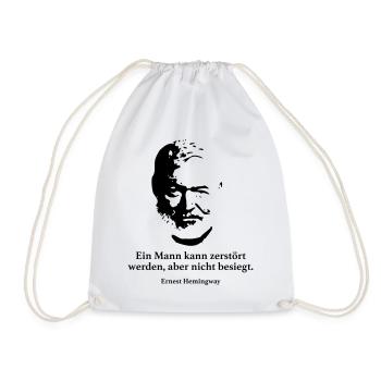 Hemingway: Ein Mann kann zerstört werden, aber ni - Turnbeutel - Weiß - Vorne
