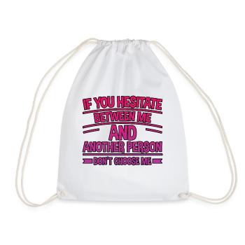 If You Hesitate Between Me And Another Person 2 - Drawstring Bag - white - Front
