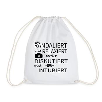 Wer randaliert wird relaxiert wer diskutiert Arzt - Turnbeutel - Weiß - Vorne