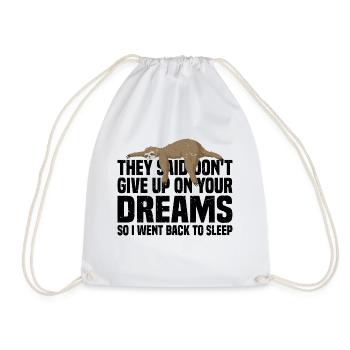 They Said Don't Give Up On Your Dreams 3 - Turnbeutel - Weiß - Vorne