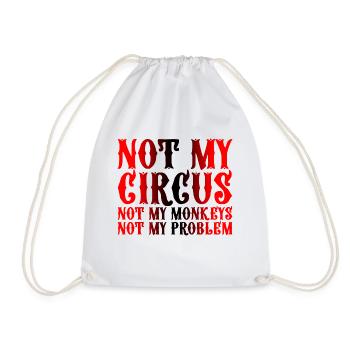 Not My Circus Not My Monkeys Not My Problem 3 - Drawstring Bag - white - Front