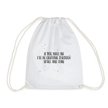 I'll Be Drifting Through Space And Time - Drawstring Bag - white - Front