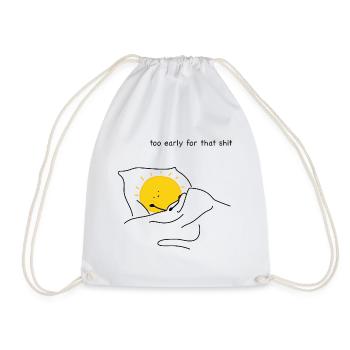 Too early - Drawstring Bag - white - Front